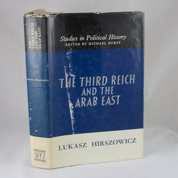 Hirszowicz, Lukasz. The Third Reich and the Arab East. (London, 1966)